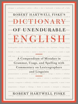 cover image of Robert Hartwell Fiske's Dictionary of Unendurable English